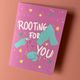 Rooting for you Card